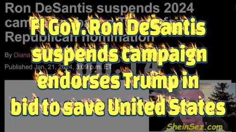 Fl Gov. Ron DeSantis suspends campaign, endorses Trump in bid to save United States-SheinSez 419