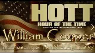 William Cooper - HOTT - Freemasonry & The New Age 5.9.97