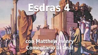 📖🕯 Santa Biblia - Esdras 4 con Matthew Henry Comentario al final.
