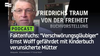 Faktenfuchs: "Verschwörungsgläubiger" Ernst Wolff gefährdet mit Kinderbuch verunsicherte Mütter