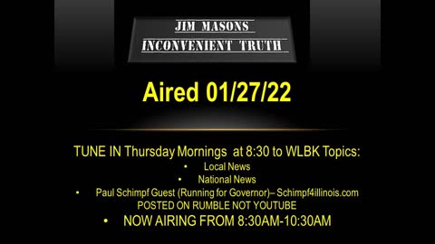 Jim Mason's Inconvenient Truth 1/27/22