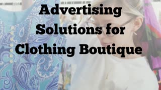 Contact Ad Campaign Agency for Marketing And Advertising Solutions For Clothing Boutique