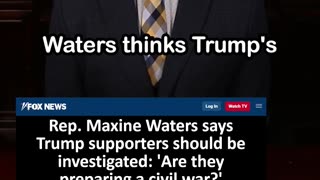 Maxine Waters: Trump Supporters Should Be Investigated: 'Are They Preparing a Civil War?'