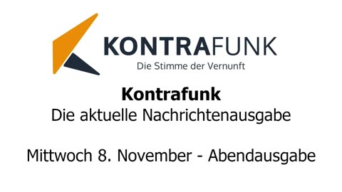 Kontrafunk - Die Aktuelle Nachrichtenausgabe - Mittwoch 08.11.2023 - Abendausgabe