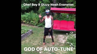 Chef Boy R Dizzy Noah Evanston (O_o) Space(O-_-)Cadet 🎵 #GodOfAutoTune 💿