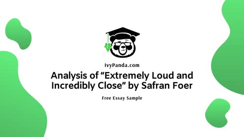 Analysis of “Extremely Loud and Incredibly Close” by Safran Foer | Free Essay Sample