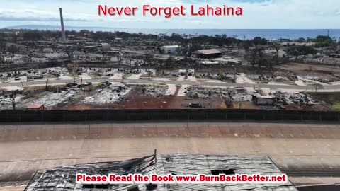 Lahaina: 108 days after the 'fires'