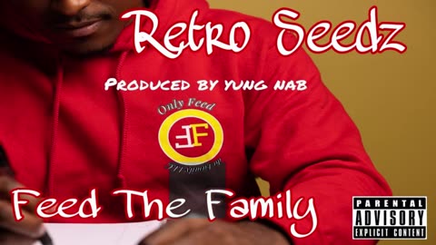 Retro Seedz - Feed The Family (Official Audio)