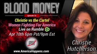 Blood Money Eps 72 w/ Christie Hutcherson - Christie vs The Cartel, The Carnage at the Border