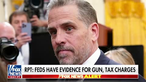 Feds have evidence for gun, tax charges against Hunter Biden