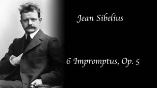 Jean Sibelius: 6 Impromptus, Op. 5