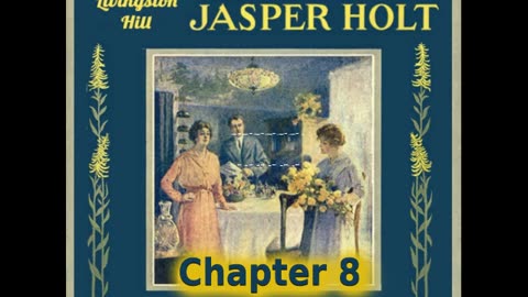 ✝️ The Finding of Jasper Holt by Grace Livingston Hill - Chapter 8