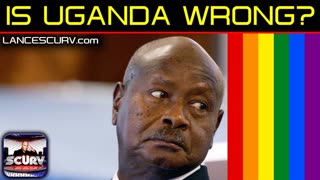 IS UGANDA WRONG? | LANCESCURV