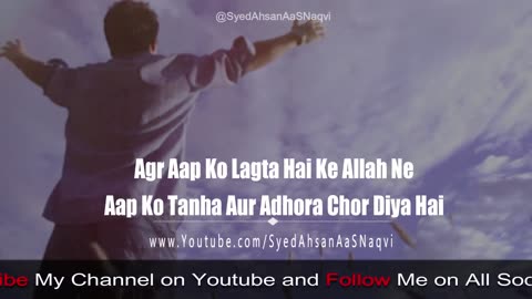 Agr Aap Ko Lagta Hai Ke Allah Ne Aapko Tanha Aur Adhora Chor Diya Hai Heart Touching Quotes Sad