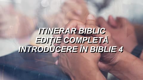 Introducere în Biblie 4 | Itinerar Biblic | Episodul 4