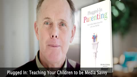 Plugged In: Teaching Your Children to be Media Savvy with Guest Bob Waliszewski