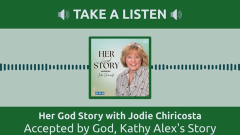 Accepted by God, Kathy Alex's Story