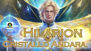 New 18/07/2024 Hilarion: Cristallo Andara