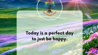 Embrace Happiness: Today Is Perfect!