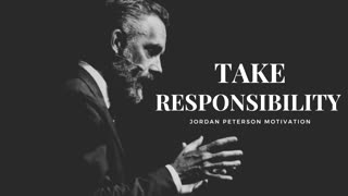 Take Responsibility - Motivational Speech (Jordan Peterson Motivation)