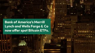 These Two Major Banks Are Now Offering Spot Bitcoin ETFs