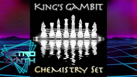 Chemistry Set - King's Gambit / RetroSynth Lazersteel #synthwave #retrowave #retrosynth