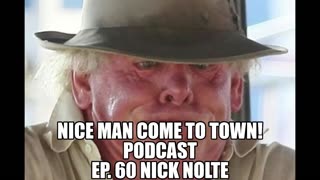 Nice man come to town! Podcast Ep. 60 Nick Nolte