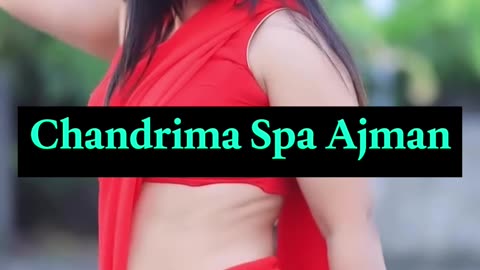 Chandrima - The Best Sharjah Massage Center in Ajman