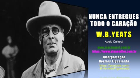 Poesia "Nunca entregues todo o coração" [William Butler Yeats]