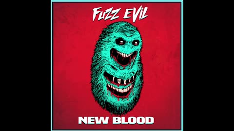 Fuzz Evil-My Own Blood
