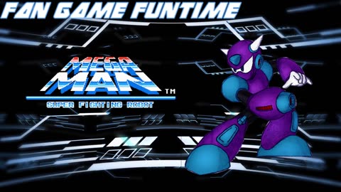 Fan Game Funtime - MegaMan Super Fighting Robot #1 (For Real This Time)