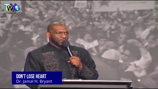 Dr. Jamal H. Bryant, Don't Lose Heart - January 07th, 2018