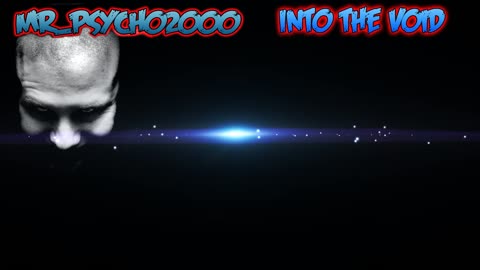 mr_psycho2000 into the void