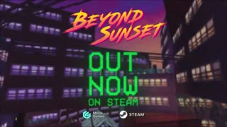 Beyond Sunset - Official Early Access Release Trailer
