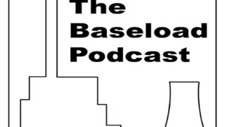 The Baseload Podcast Episode 12