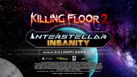 Killing Floor 2 Interstellar Insanity - Launch Trailer PS4