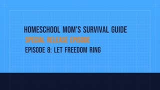 Episode 8: Special Release Let Freedom Ring