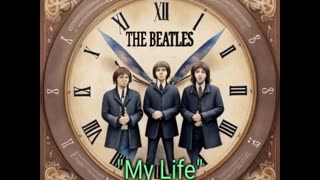 The Beatles- My Life