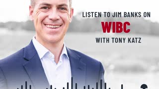 Jim Banks Interview With Tony Katz | January 17, 2023