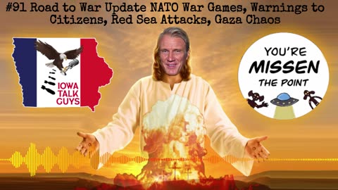 Iowa Talk Guys #91 Road to War Update NATO War Games, Red Sea Attacks, Gaza Chaos with Drew Missen