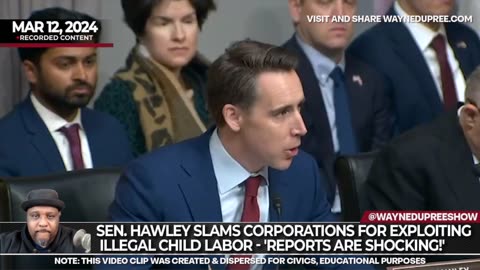 Josh Hawley Slams Corporations for Exploiting Illegal Child Labor - 'Reports Are Shocking!'