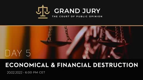 REINER FUELLMICH - COVID CRIMES AGAINST HUMANITY - GRAND JURY Day 5 - Economical and Financial Destruction