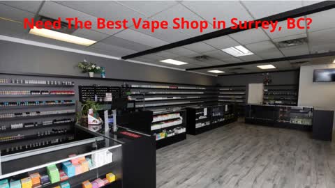 Vape Street - #1 Vape Shop in Surrey, BC