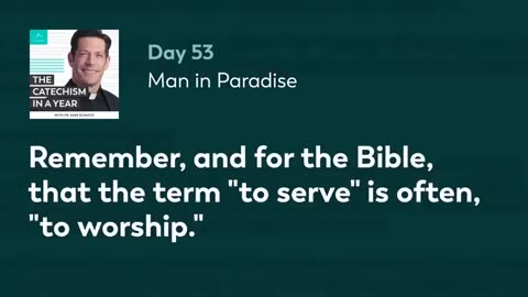 Day 53: Man in Paradise — The Catechism in a Year (with Fr. Mike Schmitz)