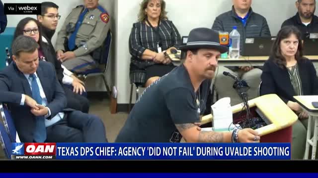 Texas DPS Chief says agency 'did not fail' during Uvalde shooting