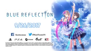 Blue Reflection Official Gameplay Trailer