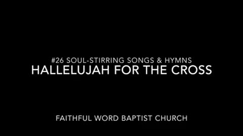 Hymn - Hallelujah For The Cross