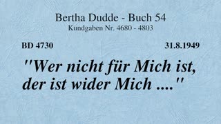 BD 4730 - "WER NICHT FÜR MICH IST, DER IST WIDER MICH ...."