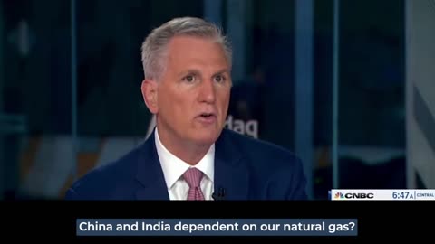 Speaker McCarthy Calls for a Plan to Make China Dependent on American Natural Gas