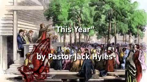 📖🕯 Old Fashioned Bible Preachers: "This Year” by Pastor Jack Hyles